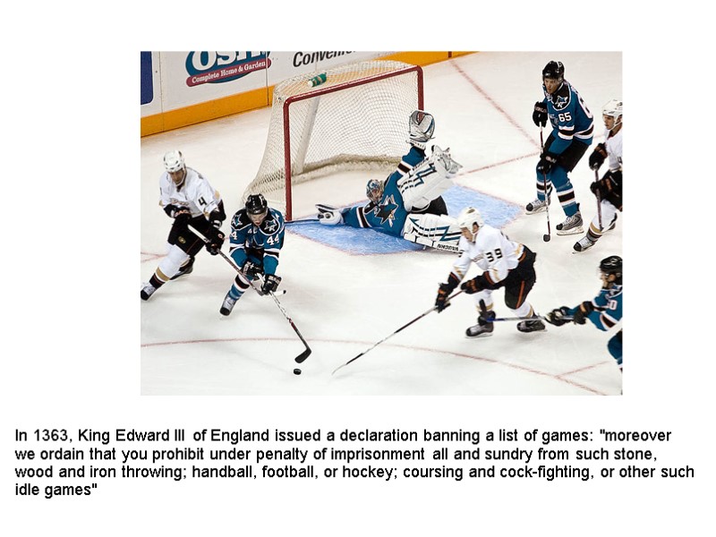 In 1363, King Edward III of England issued a declaration banning a list of